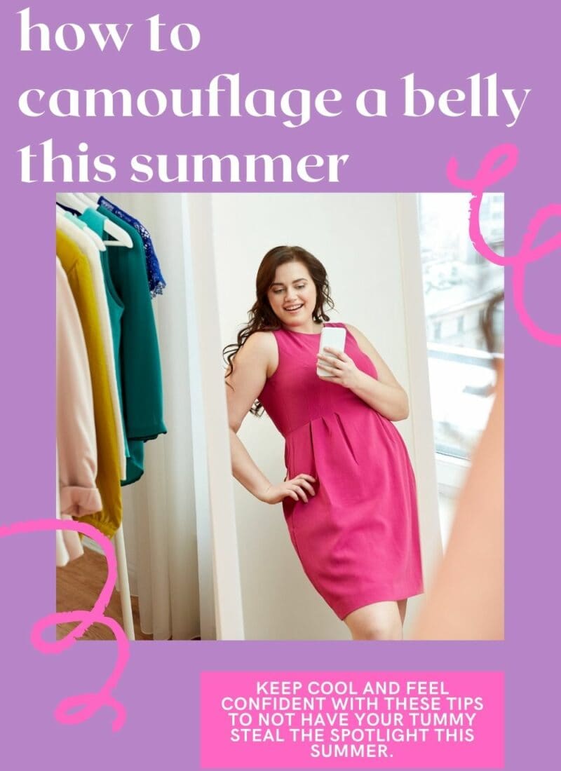 How to Disguise a Belly in the Summer: 5 Steps to Feeling More Confident and Looking Your Best