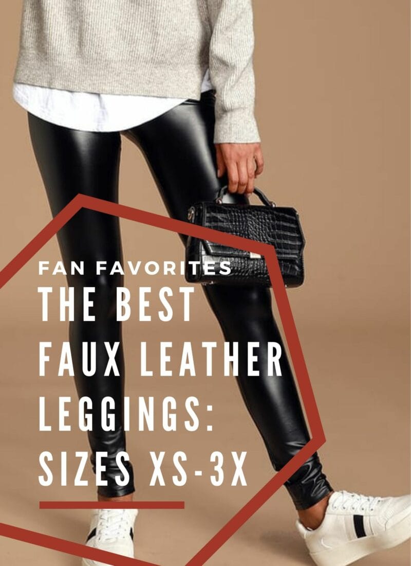Who Makes the Best Faux Leather Leggings? The Five Best Brands (and all offer extended sizes up to 3X)