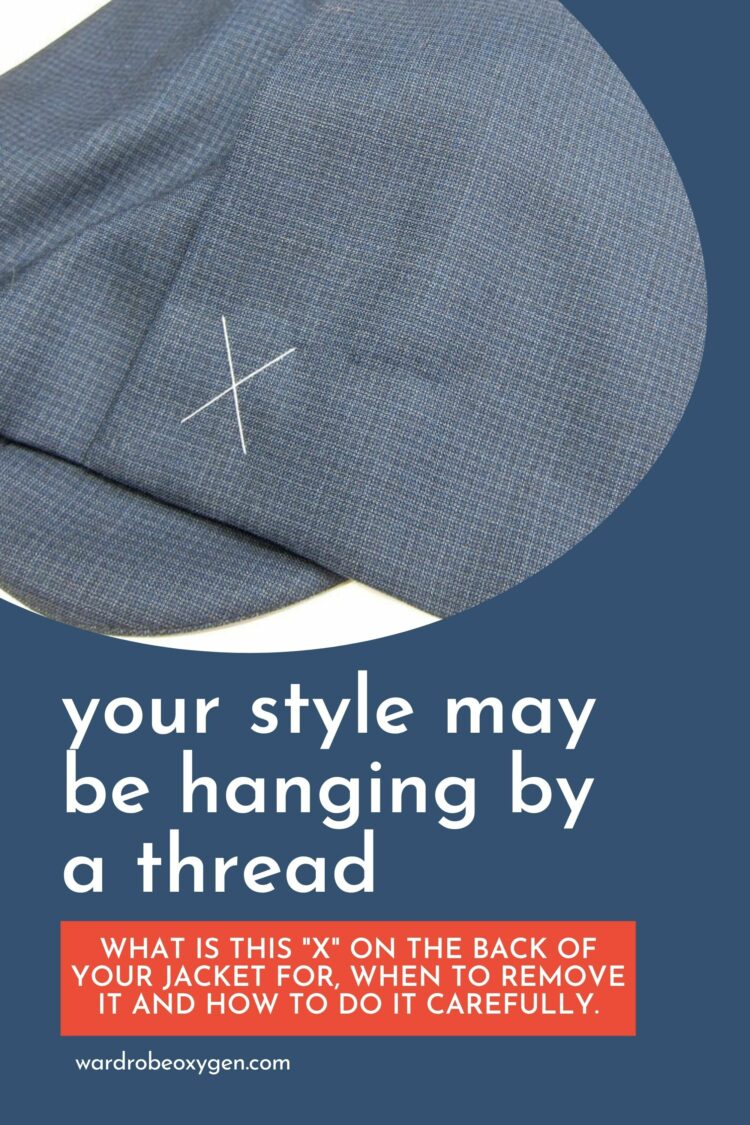 your style may be hanging by a thread: what to do with the X of thread on the back of jacket and when you should remove it.