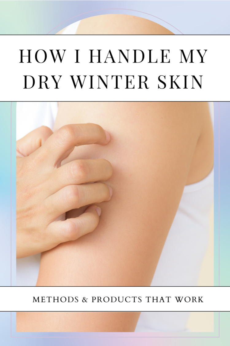 How I handle my dry winter skin by Wardrobe Oxygen