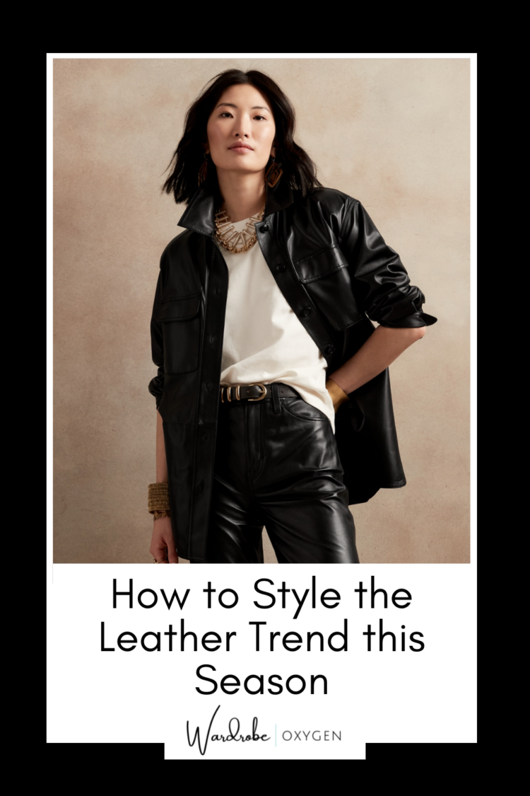 How to Style The Leather Trend for Fall When You're a Grown Woman