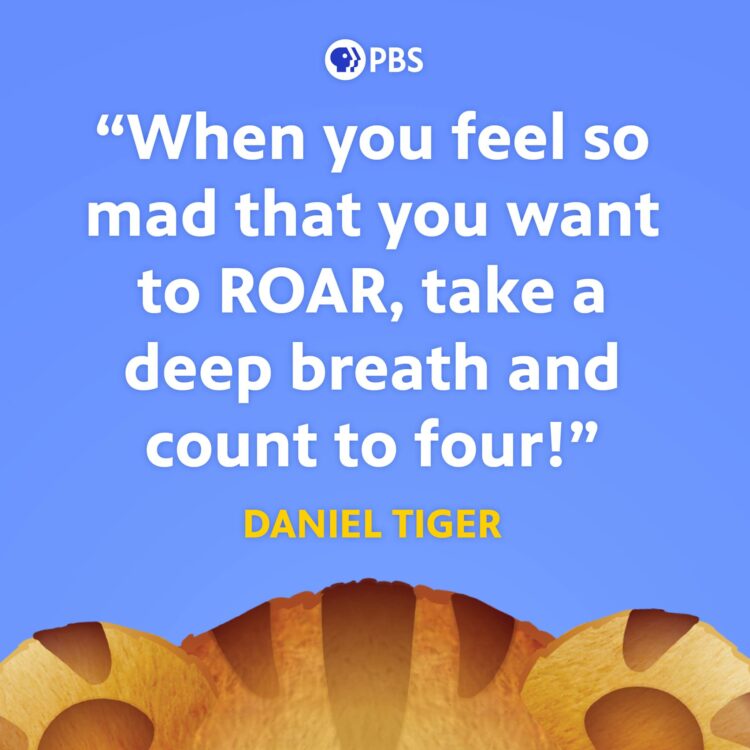 image shows the top of a cartoon tiger's head and ears and above is the text, "When you feel so mad that you want to ROAR, take a deep breath and count to four!" Daniel Tiger. The PBS logo is at the top of the image.