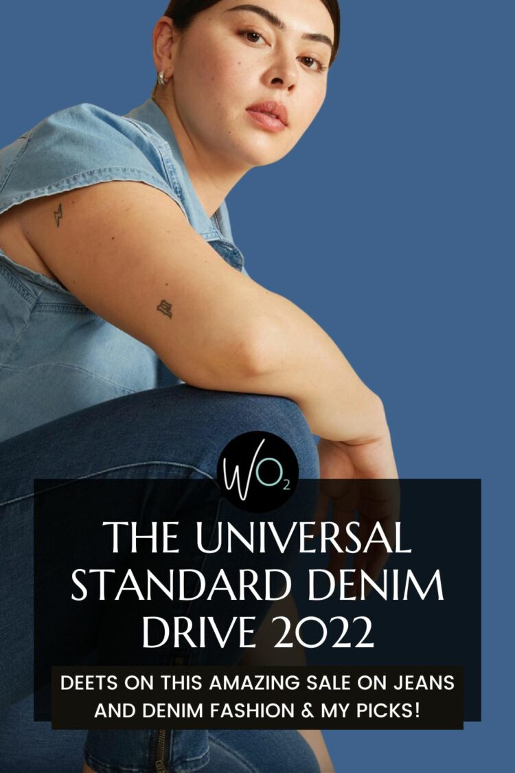 Universal Standard Denim Drive sale 2022: all the details and recommendations on which styles of denim and how they fit by Alison Gary of Wardrobe oxygen