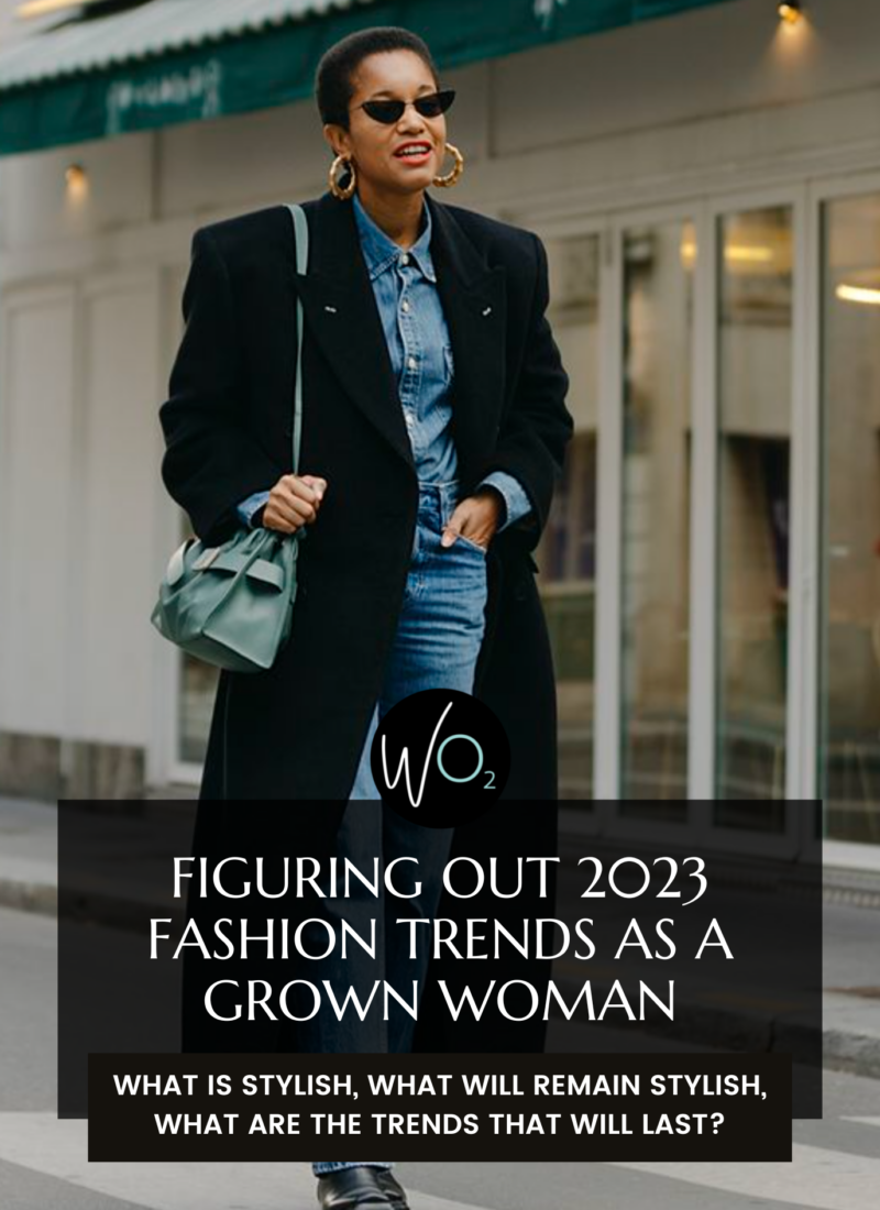 The 2023 Fashion Trends Guide for Grown Women