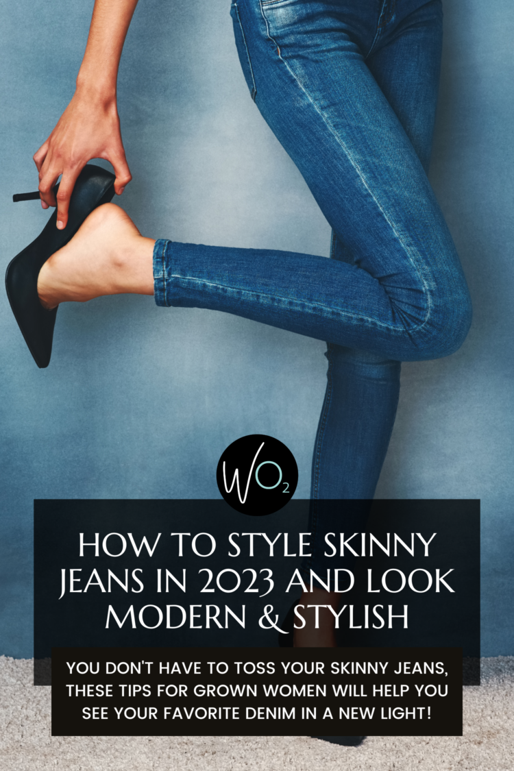 Tips on how to style skinny jeans in 2023, with a focus on size-inclusivity and looks that are fashionable for women over 40.
