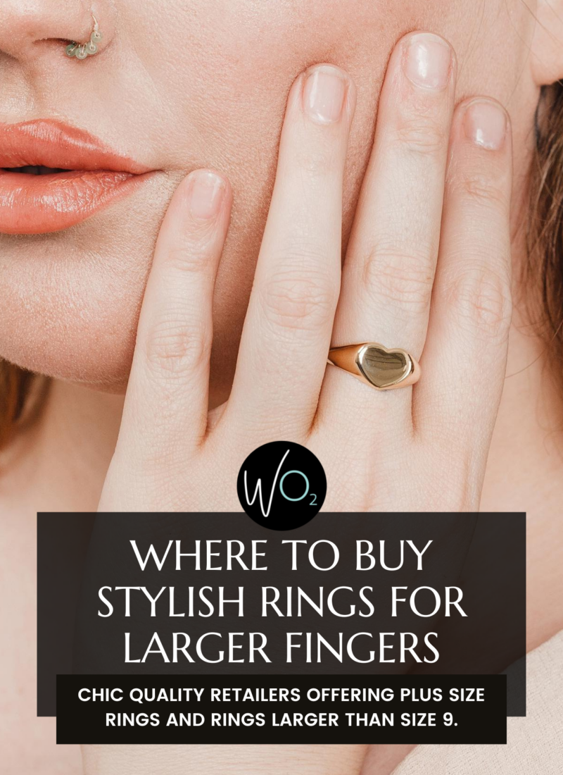 Stylish Rings for Larger Fingers: 9 Quality Brands Offering Larger than Size 8 Rings