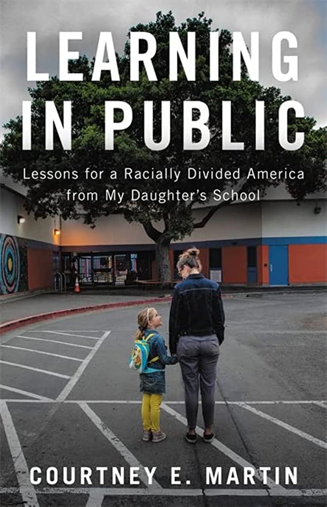 Learning in Public: Lessons for a Racially Divided America from My Daughter's School