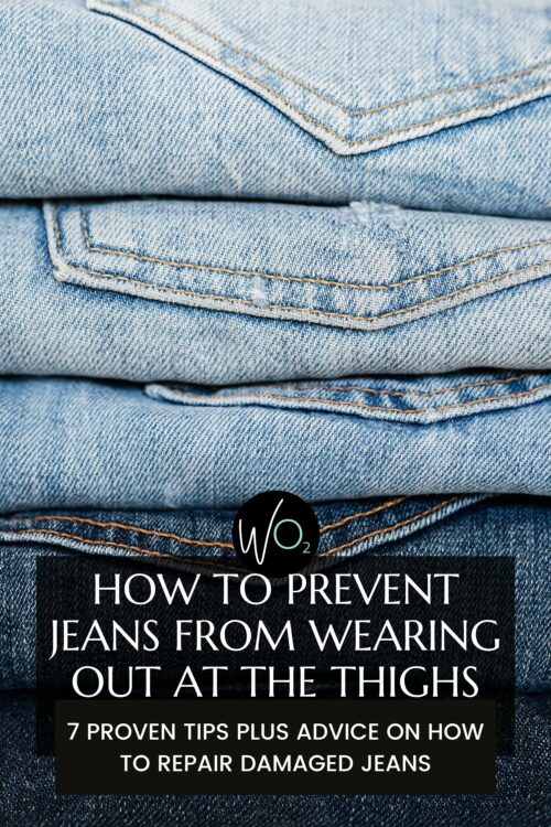 How to Prevent Jeans from Wearing Out in the Inner Thighs: 10 Tips
