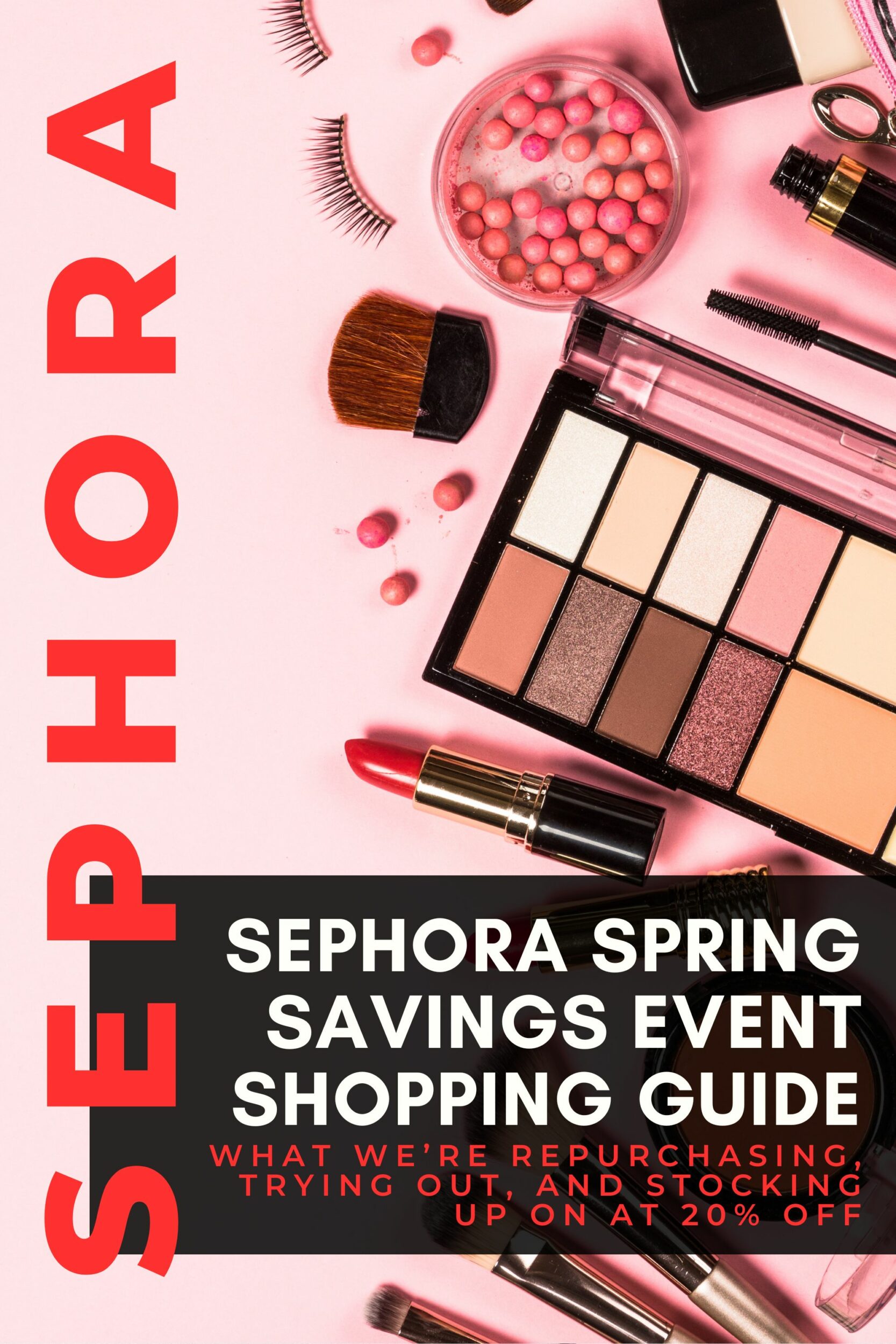 Sephora Spring Savings Event Shopping Guide