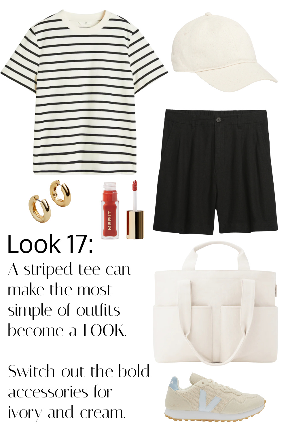 Same outfit but instead of the orange crossbody and black leather flats it is styled with the cream canvas tote, cream sneakers, and cream baseball cap. A striped tee can make the most simple of outfits become a LOOK. Switch out the bold accessories for ivory and cream.