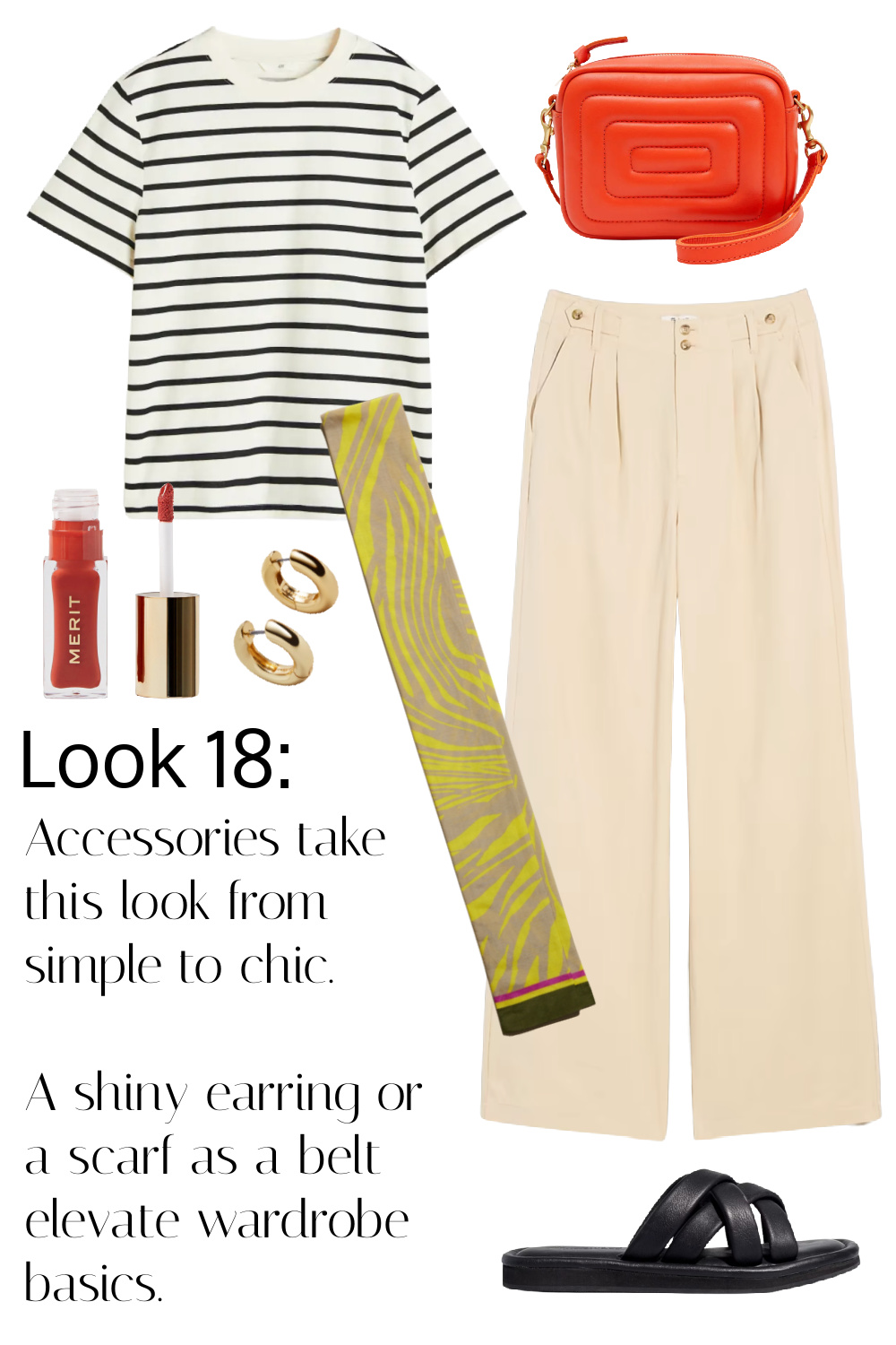 The striped tee with the khaki wide leg pants, black sandals, orange crossbody bag, and skinny scarf. Accessories take this look from simple to chic. A shiny earring or a scarf as a belt elevate wardrobe basics.