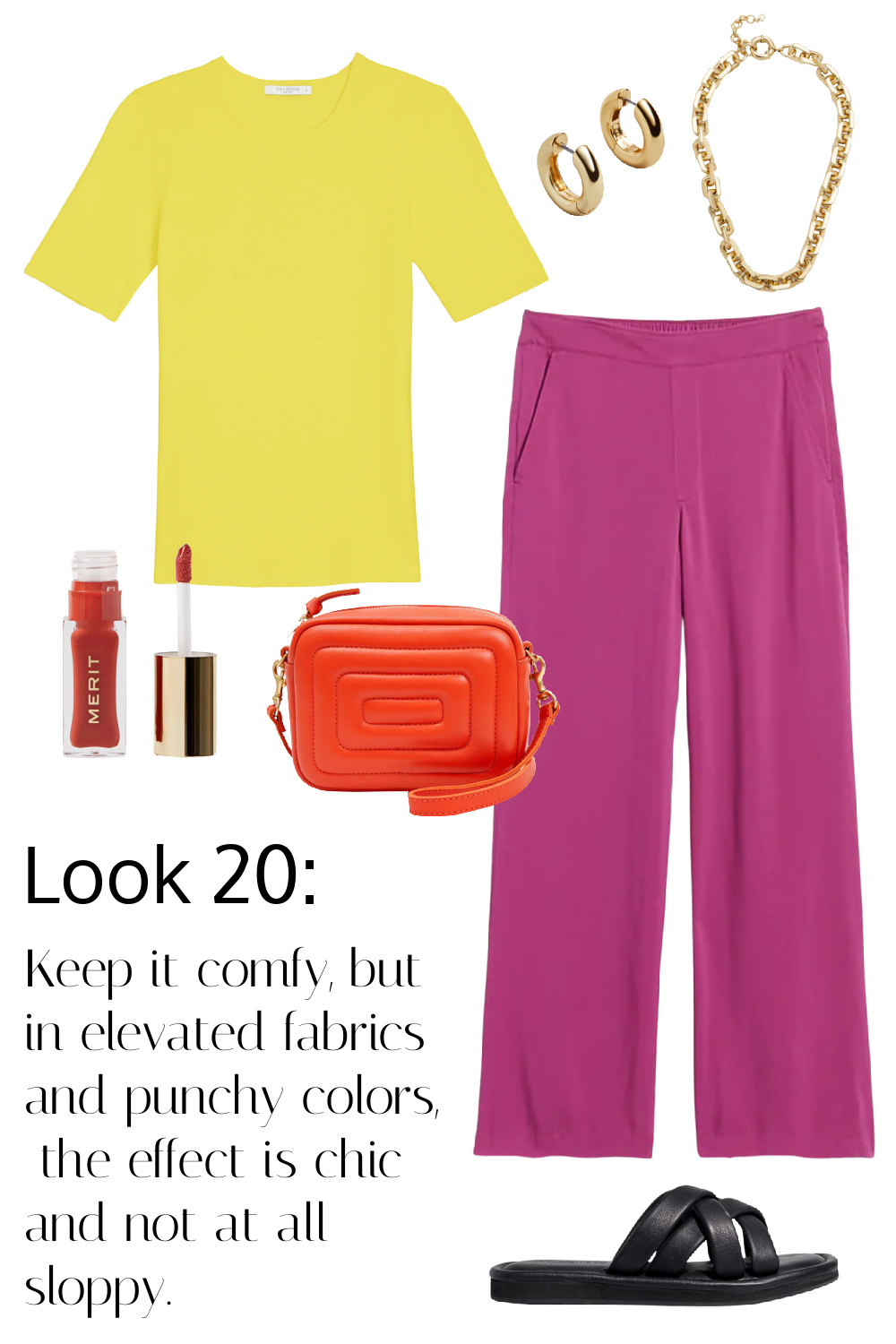 The chartreuse refined top with the magenta soft wide leg pants, black sandals, and orange crossbody. Keep it comfy but in elevated fabrics and punchy colors, the effect is chic and not at all sloppy.