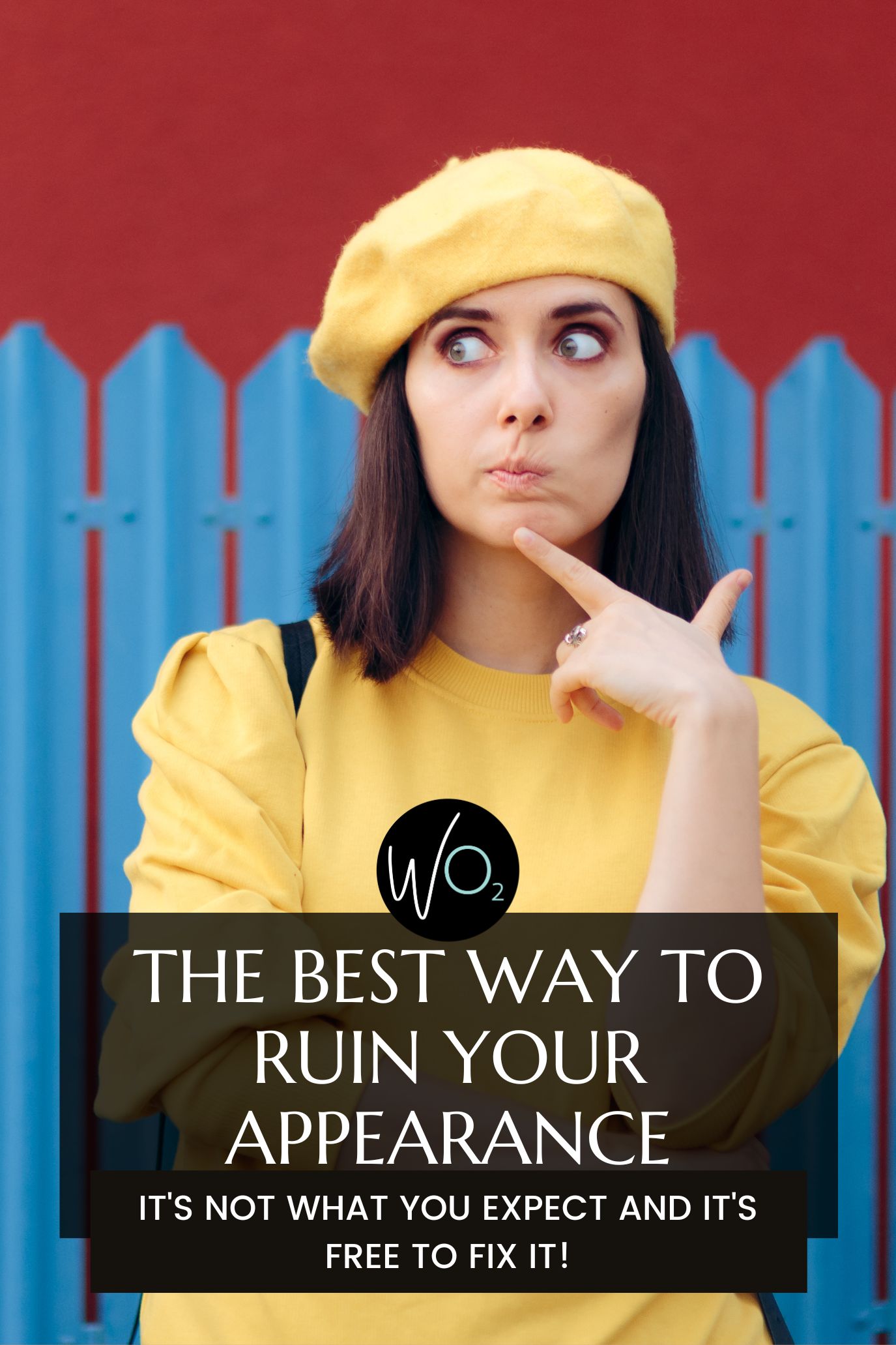 The Best Way to Ruin Your Appearance 1 the best way to ruin your appearance