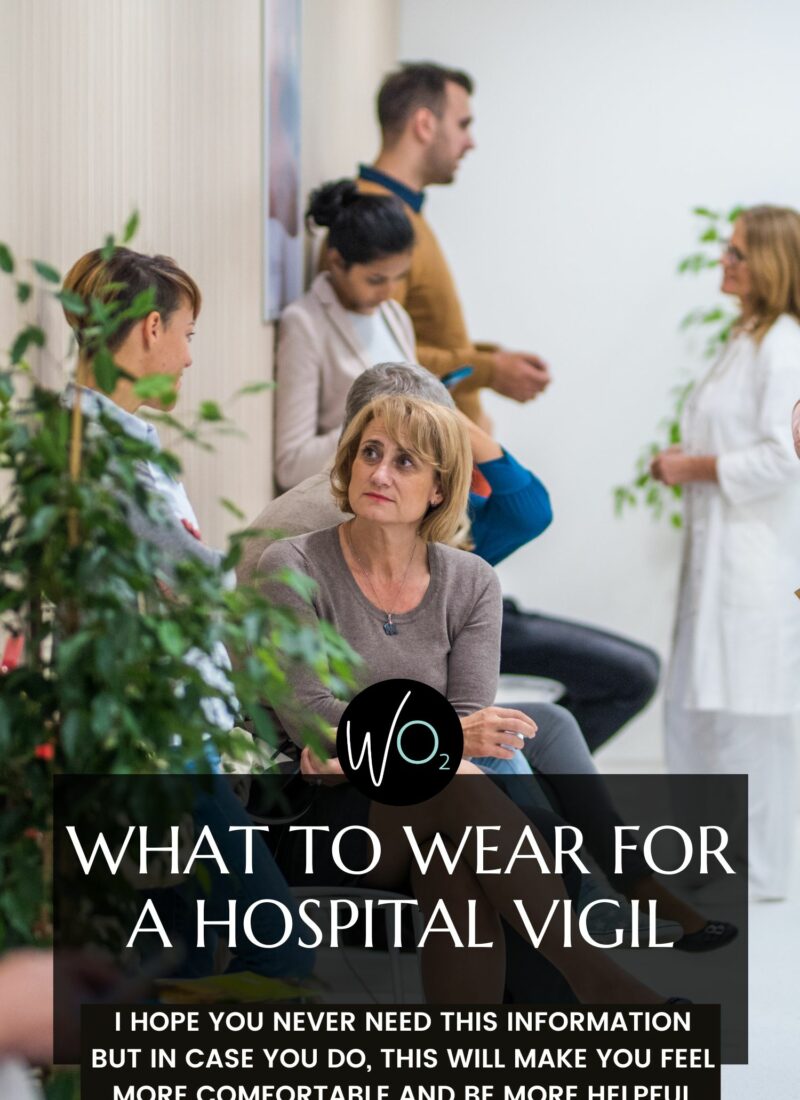 What to Wear for a Hospital Vigil