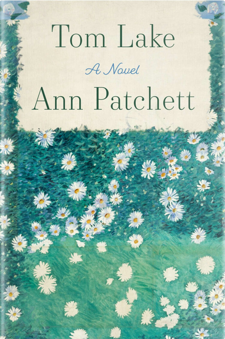 Tom Lake a Novel by Ann Patchett