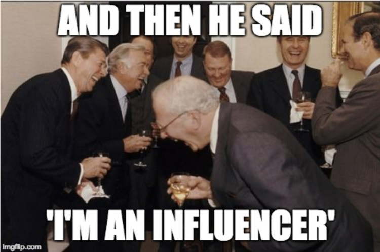 a photo of several white male politicians including Ronald Regan and George H.W. Bush all holding cocktails and laughing hysterically. Over it is the text And then she said 'I'm an Influencer'. This image really shows how it's easy to blame the influencers.