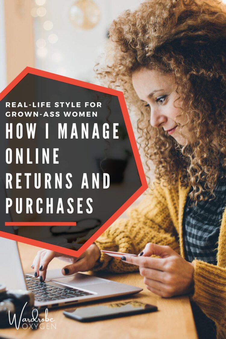 how I manage online purchases and returns by wardrobe oxygen