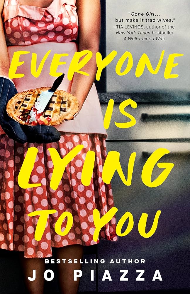 Weekend Reads for Mid-December 15 everyone is lying to you by jo piazza