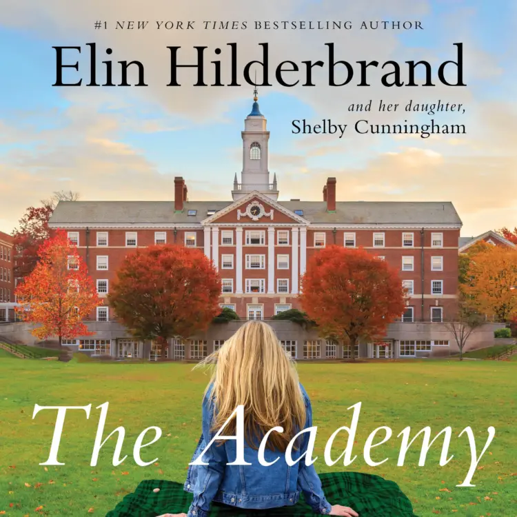 Weekend Reads for the Middle of August 5 The Academy- A Novel - Audiobook by Elin Hilderbrand and Shelby Cunningham